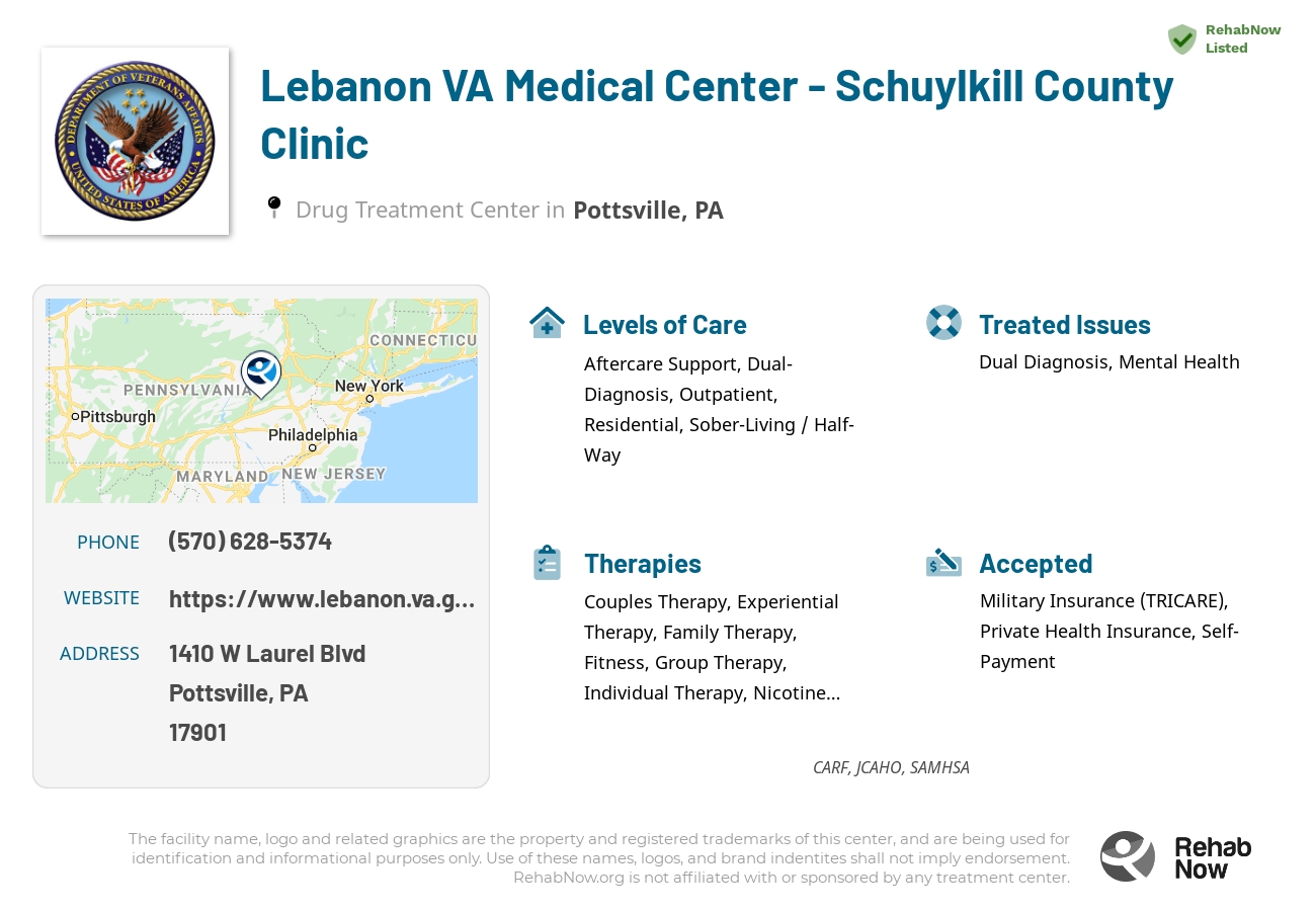 Helpful reference information for Lebanon VA Medical Center - Schuylkill County Clinic, a drug treatment center in Pennsylvania located at: 1410 W Laurel Blvd, Pottsville, PA 17901, including phone numbers, official website, and more. Listed briefly is an overview of Levels of Care, Therapies Offered, Issues Treated, and accepted forms of Payment Methods.