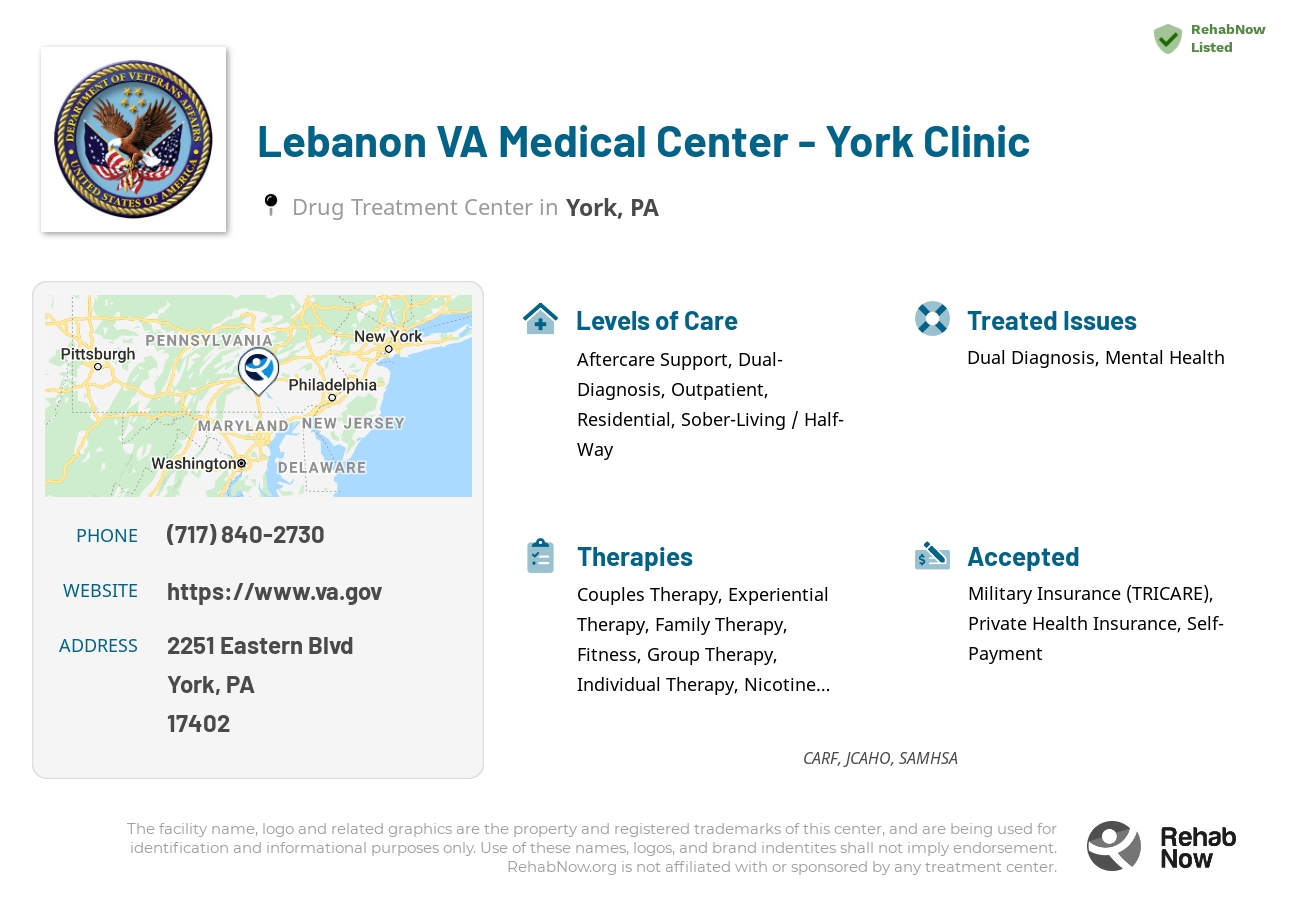 Helpful reference information for Lebanon VA Medical Center - York Clinic, a drug treatment center in Pennsylvania located at: 2251 Eastern Blvd, York, PA 17402, including phone numbers, official website, and more. Listed briefly is an overview of Levels of Care, Therapies Offered, Issues Treated, and accepted forms of Payment Methods.