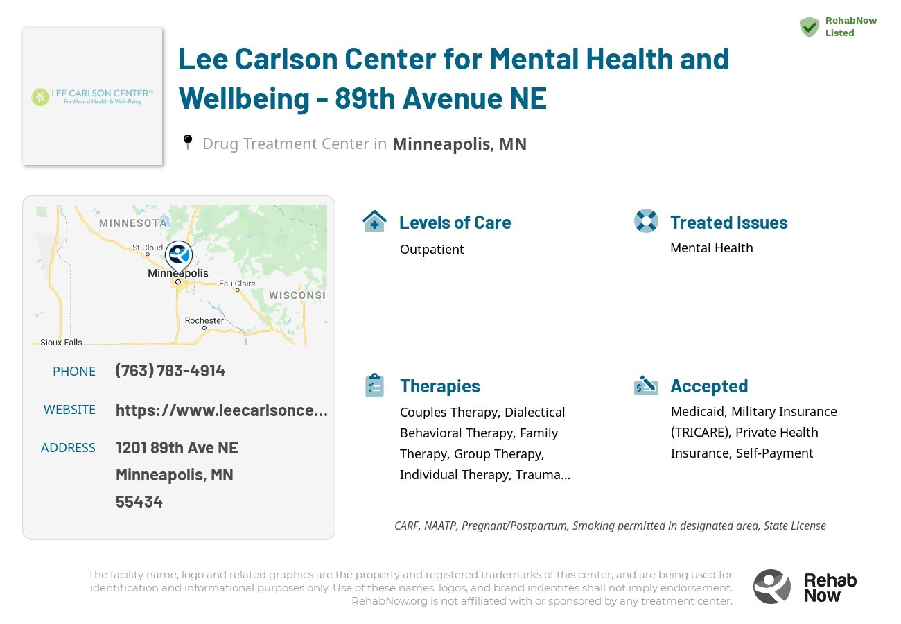 Helpful reference information for Lee Carlson Center for Mental Health and Wellbeing - 89th Avenue NE, a drug treatment center in Minnesota located at: 1201 89th Ave NE, Minneapolis, MN 55434, including phone numbers, official website, and more. Listed briefly is an overview of Levels of Care, Therapies Offered, Issues Treated, and accepted forms of Payment Methods.