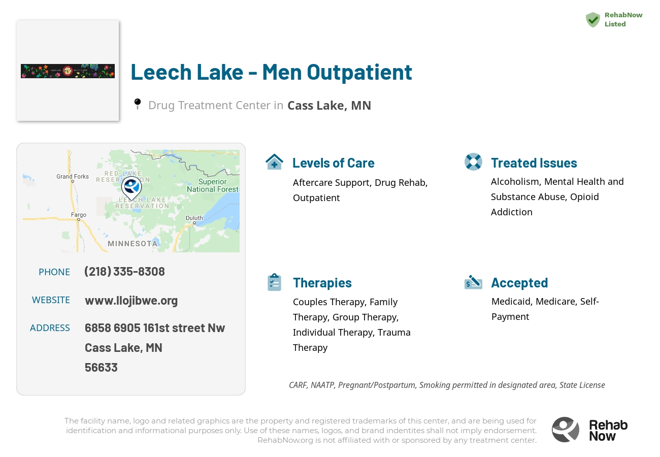 Helpful reference information for Leech Lake - Men Outpatient, a drug treatment center in Minnesota located at: 6858 6905 161st street Nw, Cass Lake, MN 56633, including phone numbers, official website, and more. Listed briefly is an overview of Levels of Care, Therapies Offered, Issues Treated, and accepted forms of Payment Methods.