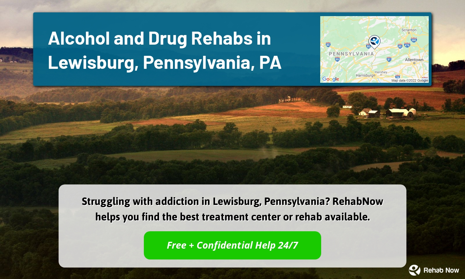 Struggling with addiction in Lewisburg, Pennsylvania? RehabNow helps you find the best treatment center or rehab available.