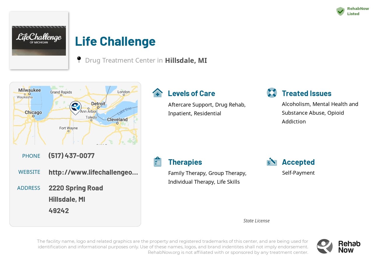 Helpful reference information for Life Challenge, a drug treatment center in Michigan located at: 2220 Spring Road, Hillsdale, MI, 49242, including phone numbers, official website, and more. Listed briefly is an overview of Levels of Care, Therapies Offered, Issues Treated, and accepted forms of Payment Methods.