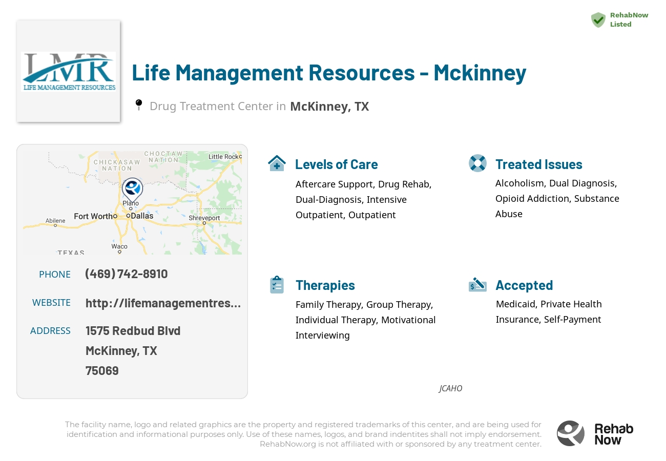 Helpful reference information for Life Management Resources - Mckinney, a drug treatment center in Texas located at: 1575 Redbud Blvd, McKinney, TX 75069, including phone numbers, official website, and more. Listed briefly is an overview of Levels of Care, Therapies Offered, Issues Treated, and accepted forms of Payment Methods.