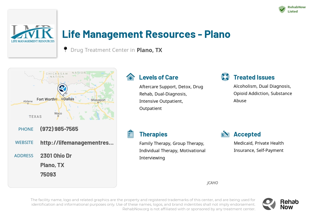 Helpful reference information for Life Management Resources - Plano, a drug treatment center in Texas located at: 2301 Ohio Dr, Plano, TX 75093, including phone numbers, official website, and more. Listed briefly is an overview of Levels of Care, Therapies Offered, Issues Treated, and accepted forms of Payment Methods.