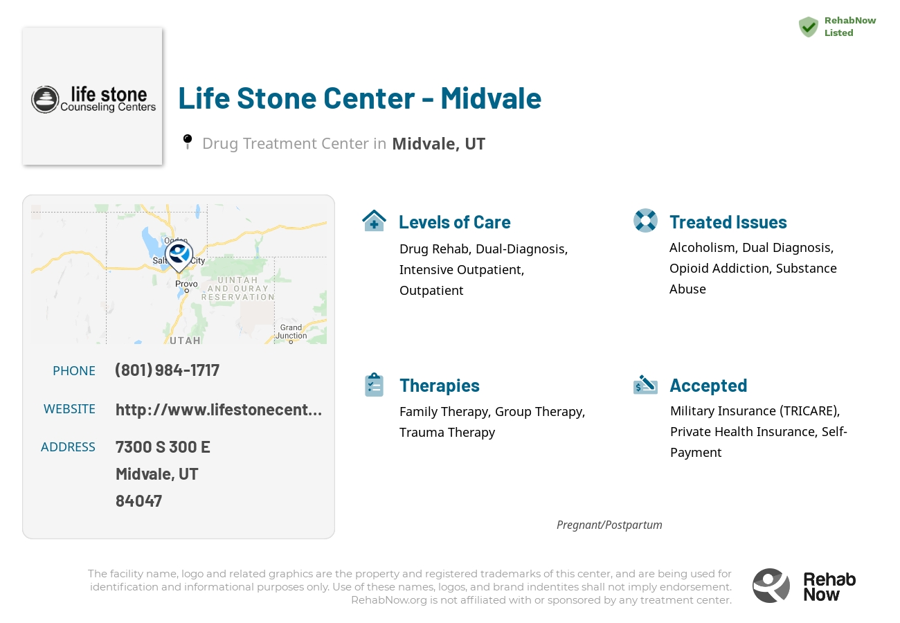 Helpful reference information for Life Stone Center - Midvale, a drug treatment center in Utah located at: 7300 S 300 E, Midvale, UT 84047, including phone numbers, official website, and more. Listed briefly is an overview of Levels of Care, Therapies Offered, Issues Treated, and accepted forms of Payment Methods.