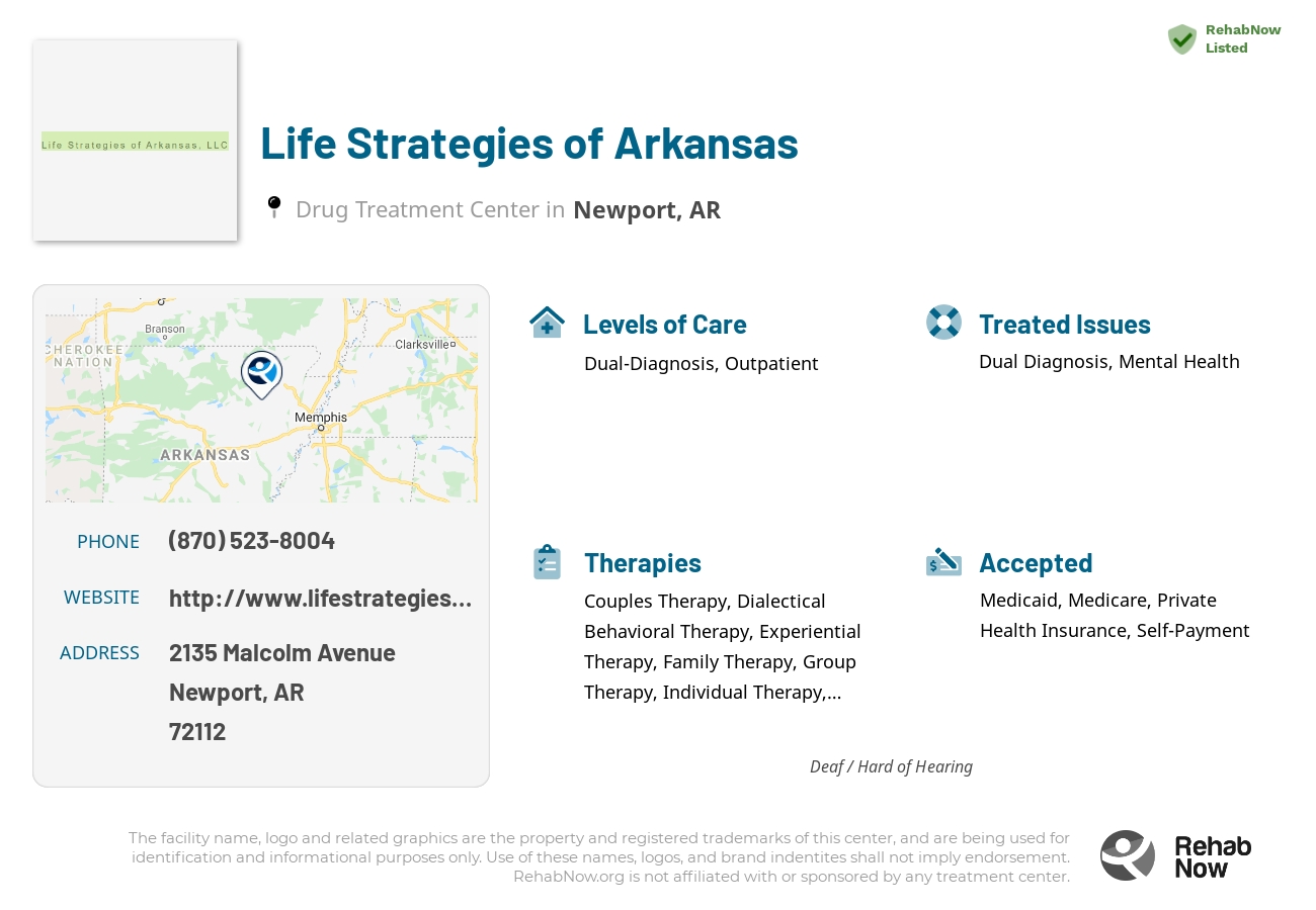 Helpful reference information for Life Strategies of Arkansas, a drug treatment center in Arkansas located at: 2135 Malcolm Avenue, Newport, AR, 72112, including phone numbers, official website, and more. Listed briefly is an overview of Levels of Care, Therapies Offered, Issues Treated, and accepted forms of Payment Methods.