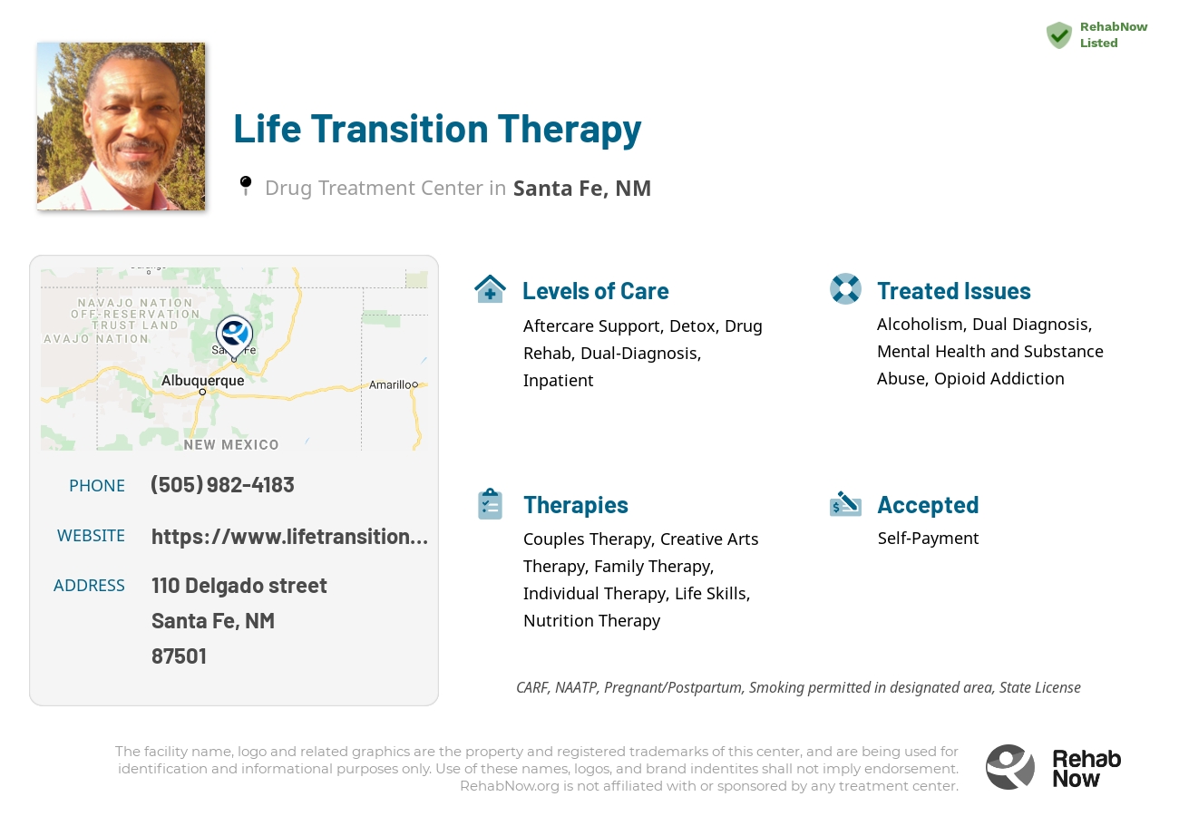 Helpful reference information for Life Transition Therapy, a drug treatment center in New Mexico located at: 110 110 Delgado street, Santa Fe, NM 87501, including phone numbers, official website, and more. Listed briefly is an overview of Levels of Care, Therapies Offered, Issues Treated, and accepted forms of Payment Methods.