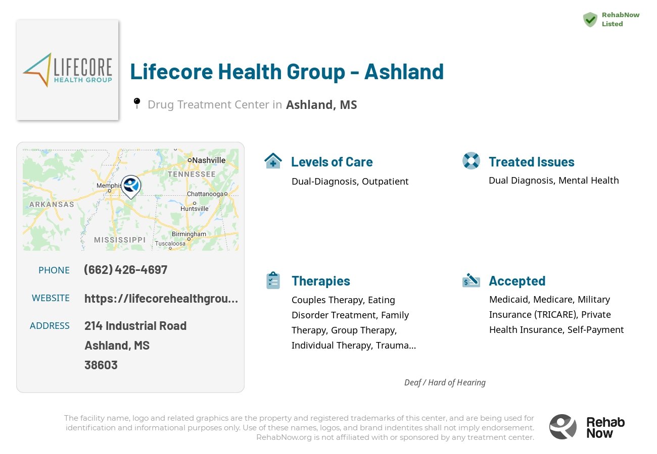 Helpful reference information for Lifecore Health Group - Ashland, a drug treatment center in Mississippi located at: 214 Industrial Road, Ashland, MS 38603, including phone numbers, official website, and more. Listed briefly is an overview of Levels of Care, Therapies Offered, Issues Treated, and accepted forms of Payment Methods.