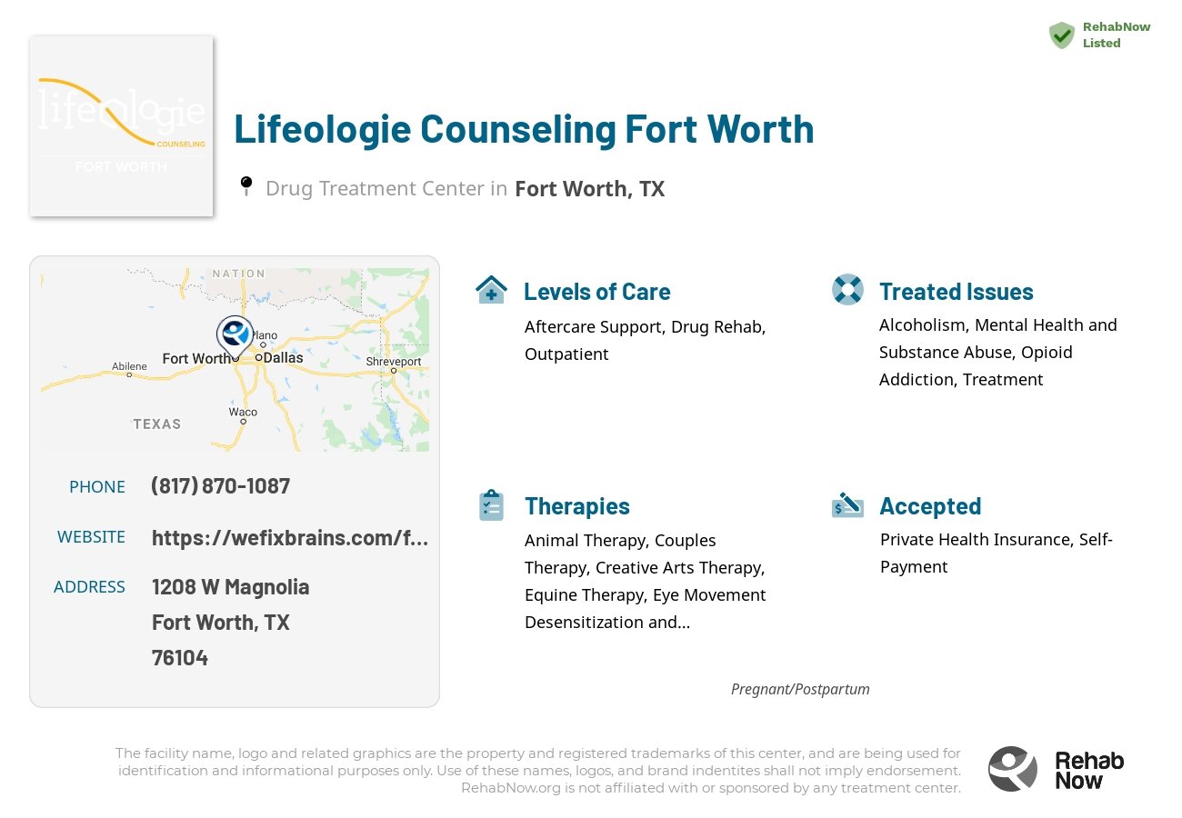 Helpful reference information for Lifeologie Counseling Fort Worth, a drug treatment center in Texas located at: 1208 W Magnolia, Fort Worth, TX 76104, including phone numbers, official website, and more. Listed briefly is an overview of Levels of Care, Therapies Offered, Issues Treated, and accepted forms of Payment Methods.