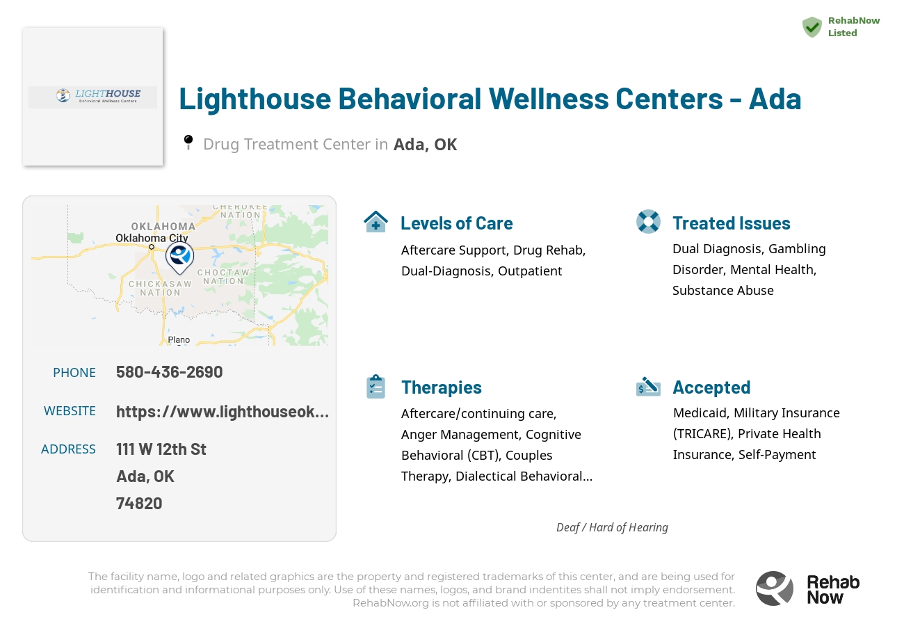 Helpful reference information for Lighthouse Behavioral Wellness Centers - Ada, a drug treatment center in Oklahoma located at: 111 W 12th St, Ada, OK 74820, including phone numbers, official website, and more. Listed briefly is an overview of Levels of Care, Therapies Offered, Issues Treated, and accepted forms of Payment Methods.