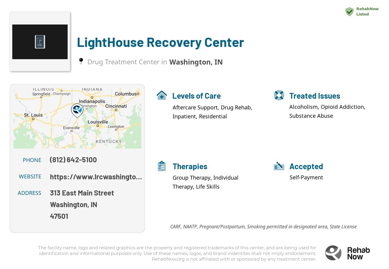 Helpful reference information for LightHouse Recovery Center, a drug treatment center in Indiana located at: 313 East Main Street, Washington, IN, 47501, including phone numbers, official website, and more. Listed briefly is an overview of Levels of Care, Therapies Offered, Issues Treated, and accepted forms of Payment Methods.