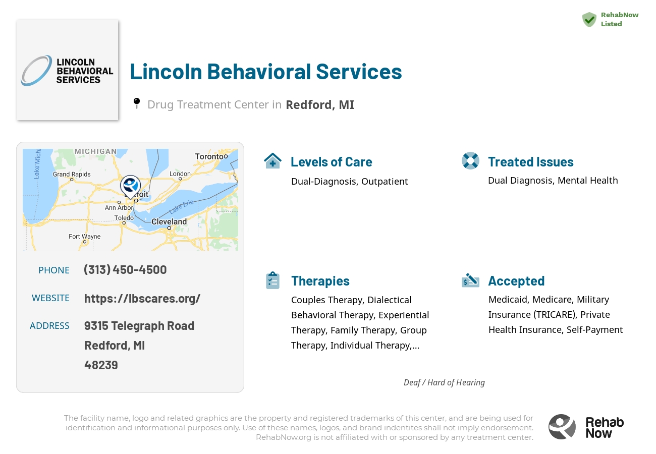 Helpful reference information for Lincoln Behavioral Services, a drug treatment center in Michigan located at: 9315 9315 Telegraph Road, Redford, MI 48239, including phone numbers, official website, and more. Listed briefly is an overview of Levels of Care, Therapies Offered, Issues Treated, and accepted forms of Payment Methods.