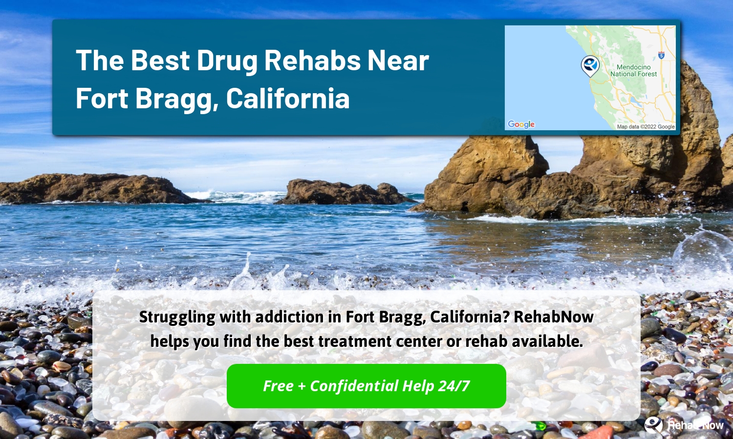 Struggling with addiction in Fort Bragg, California? RehabNow helps you find the best treatment center or rehab available.