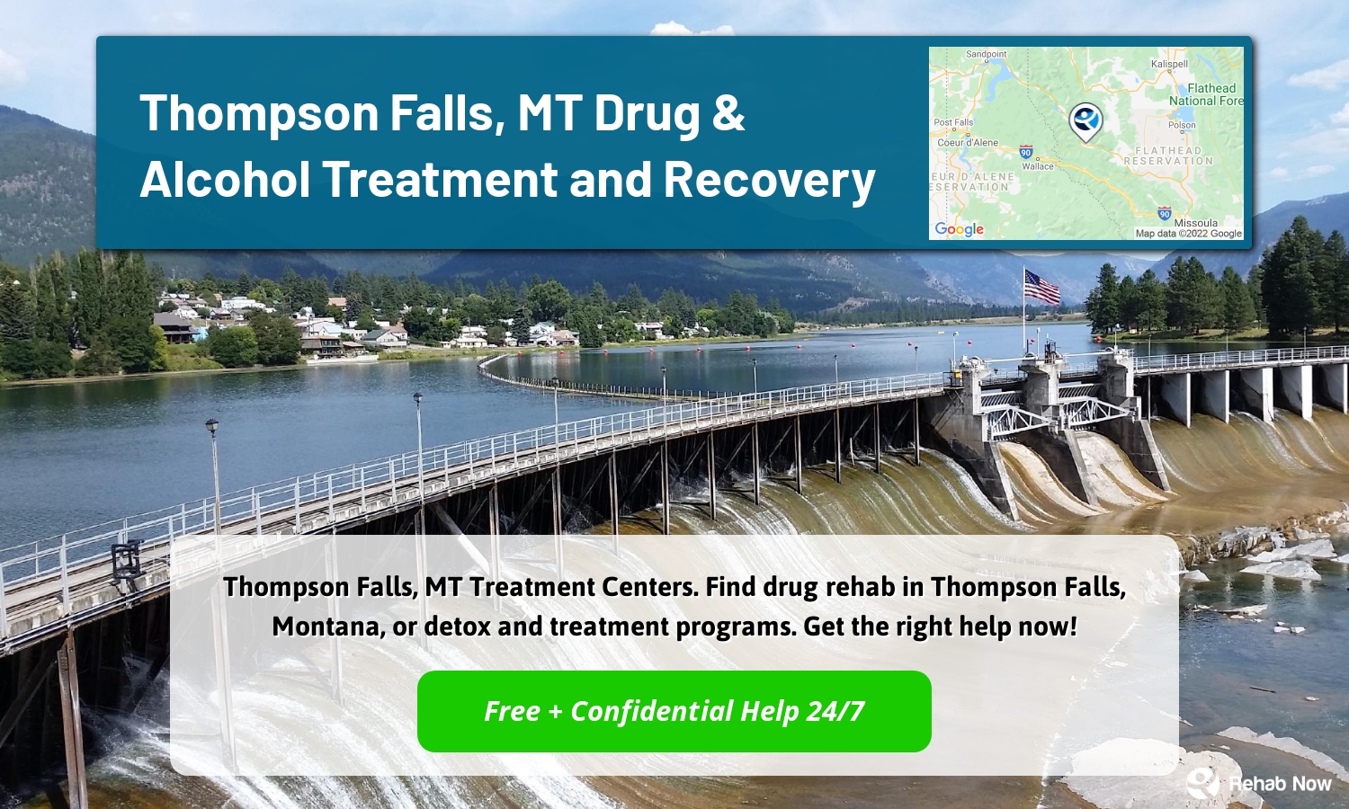 Thompson Falls, MT Treatment Centers. Find drug rehab in Thompson Falls, Montana, or detox and treatment programs. Get the right help now!