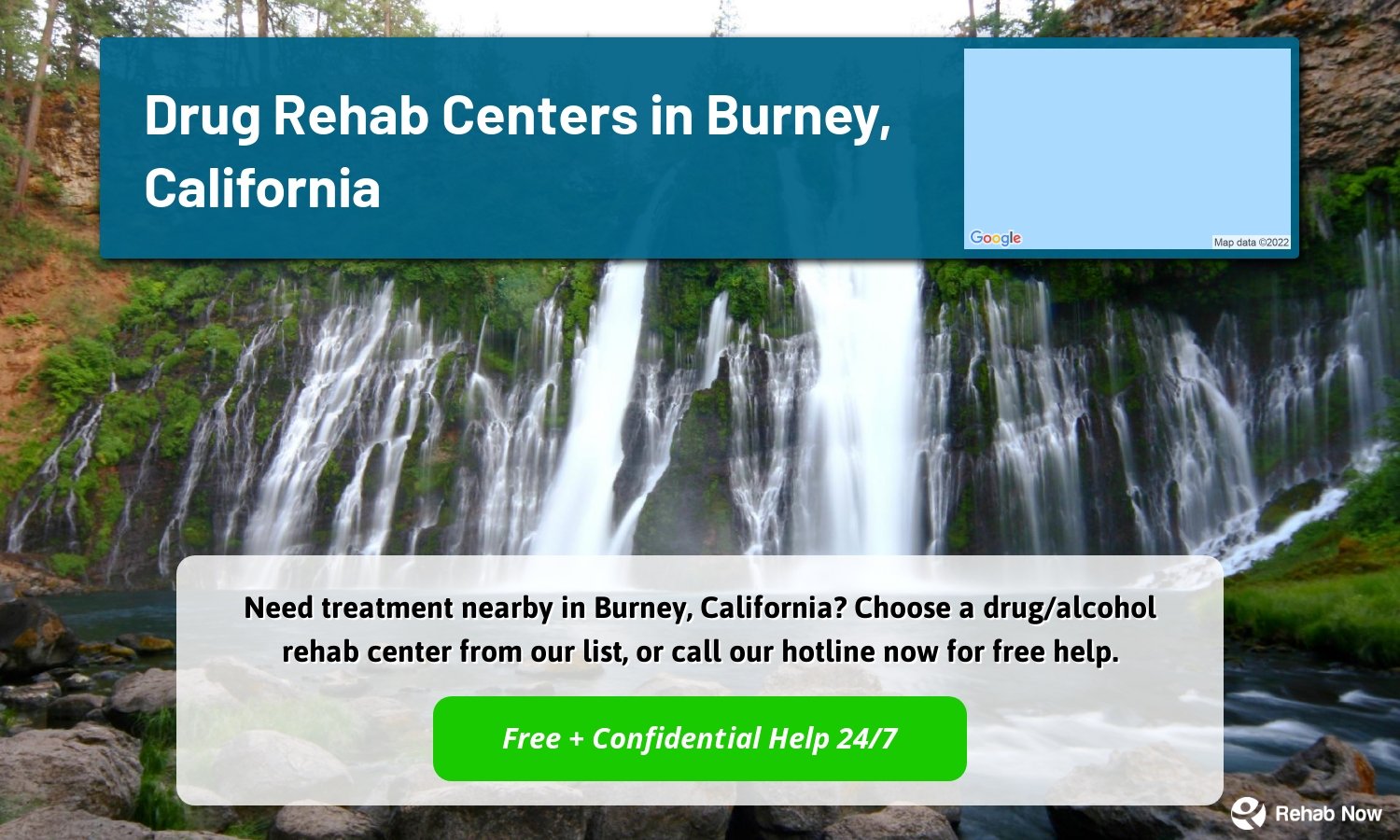 Need treatment nearby in Burney, California? Choose a drug/alcohol rehab center from our list, or call our hotline now for free help.