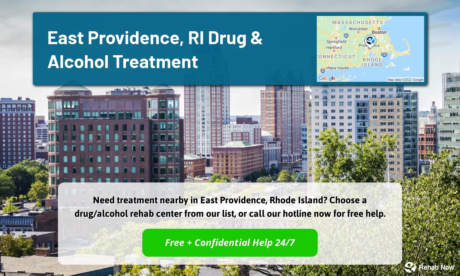 Need treatment nearby in East Providence, Rhode Island? Choose a drug/alcohol rehab center from our list, or call our hotline now for free help.