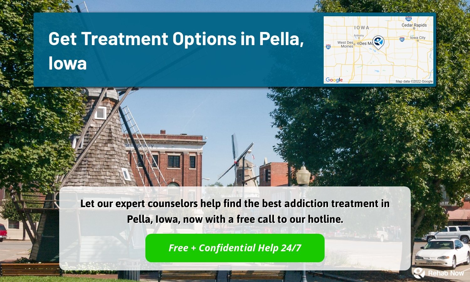 Let our expert counselors help find the best addiction treatment in Pella, Iowa, now with a free call to our hotline.