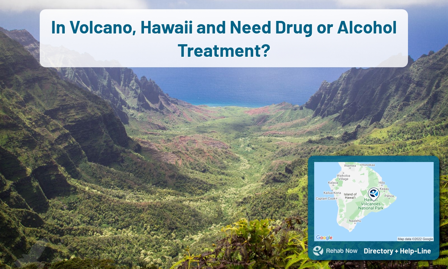 Let our expert counselors help find the best addiction treatment in Volcano, Hawaii for you or a loved one now with a free call to our hotline.