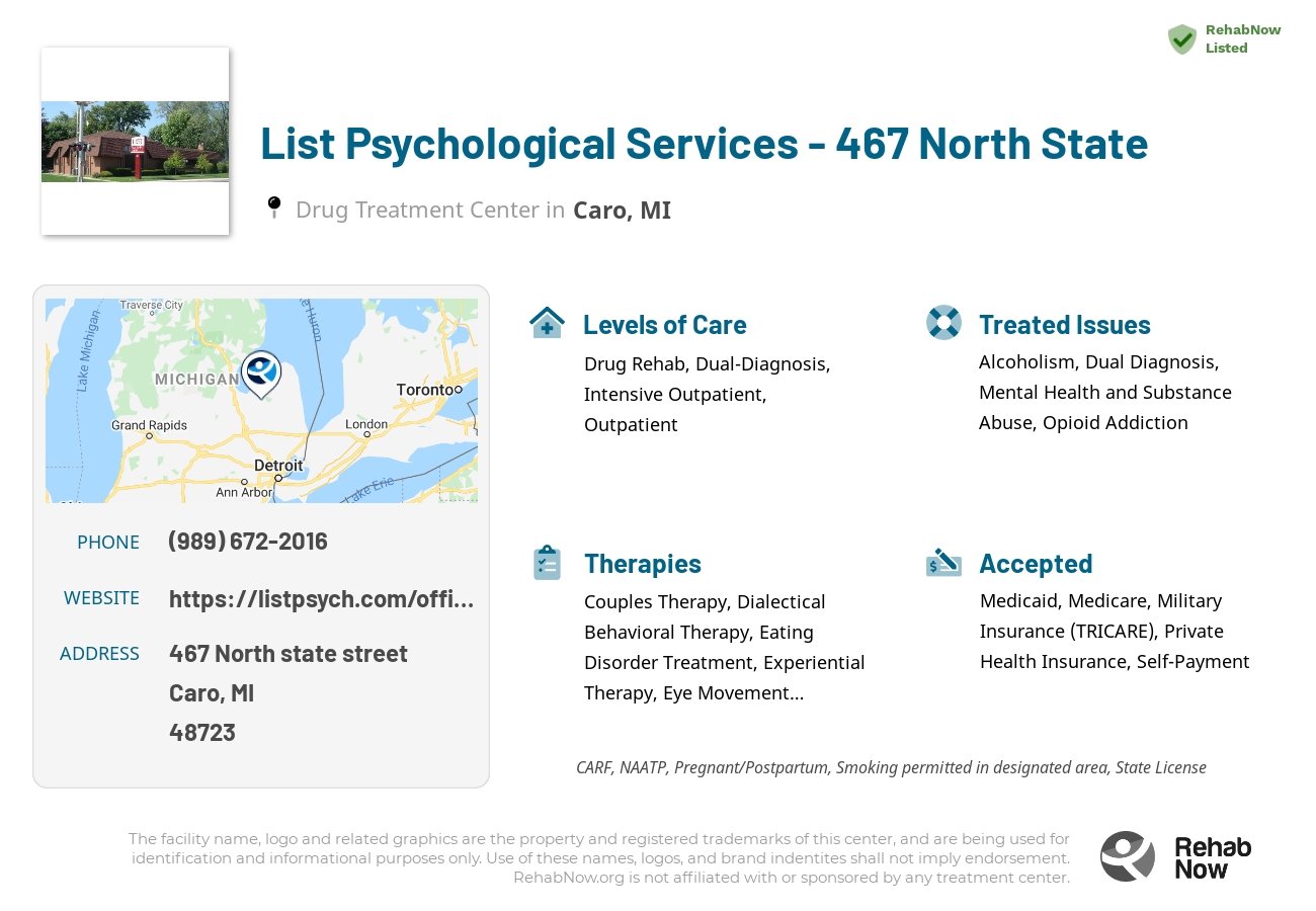 Helpful reference information for List Psychological Services - 467 North State, a drug treatment center in Michigan located at: 467 North state street, Caro, MI, 48723, including phone numbers, official website, and more. Listed briefly is an overview of Levels of Care, Therapies Offered, Issues Treated, and accepted forms of Payment Methods.