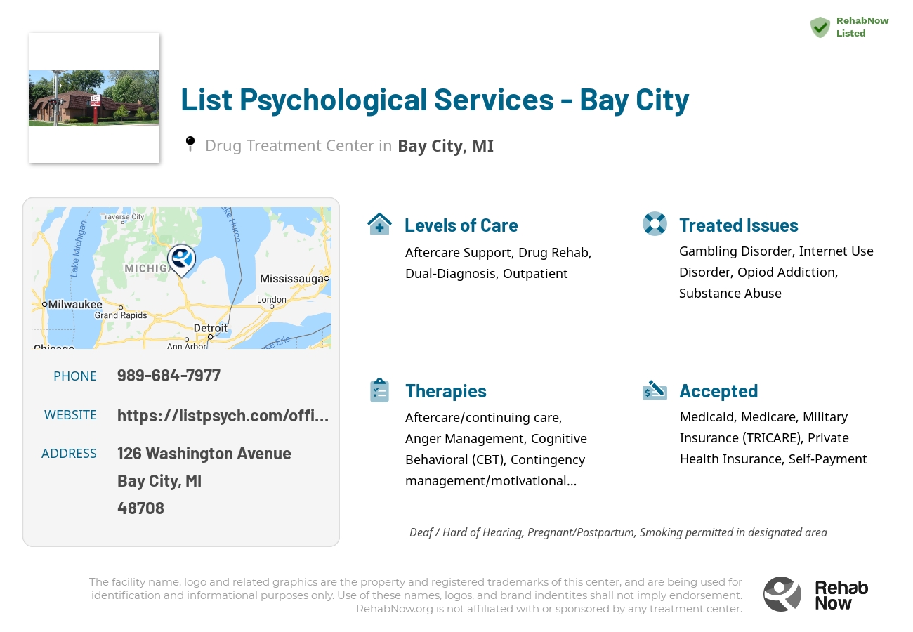 Helpful reference information for List Psychological Services - Bay City, a drug treatment center in Michigan located at: 126 Washington Avenue, Bay City, MI 48708, including phone numbers, official website, and more. Listed briefly is an overview of Levels of Care, Therapies Offered, Issues Treated, and accepted forms of Payment Methods.