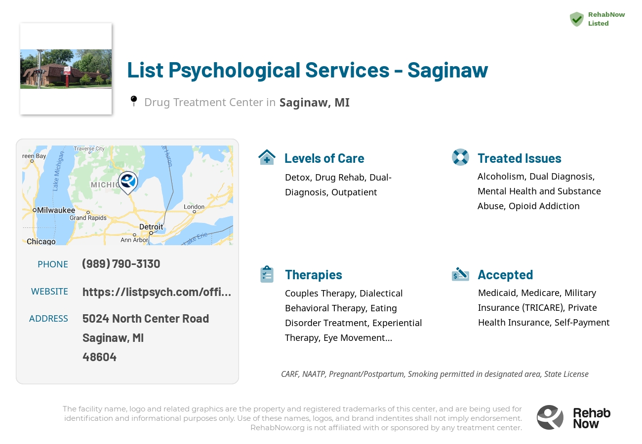 Helpful reference information for List Psychological Services - Saginaw, a drug treatment center in Michigan located at: 5024 North Center Road, Saginaw, MI 48604, including phone numbers, official website, and more. Listed briefly is an overview of Levels of Care, Therapies Offered, Issues Treated, and accepted forms of Payment Methods.