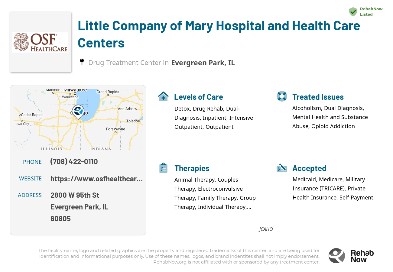 Helpful reference information for Little Company of Mary Hospital and Health Care Centers, a drug treatment center in Illinois located at: 2800 W 95th St, Evergreen Park, IL 60805, including phone numbers, official website, and more. Listed briefly is an overview of Levels of Care, Therapies Offered, Issues Treated, and accepted forms of Payment Methods.
