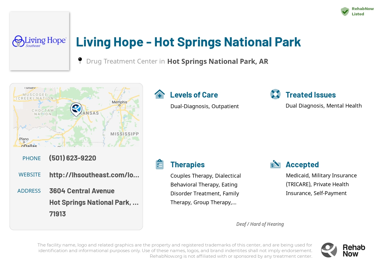 Helpful reference information for Living Hope - Hot Springs National Park, a drug treatment center in Arkansas located at: 3604 Central Avenue, Hot Springs National Park, AR, 71913, including phone numbers, official website, and more. Listed briefly is an overview of Levels of Care, Therapies Offered, Issues Treated, and accepted forms of Payment Methods.