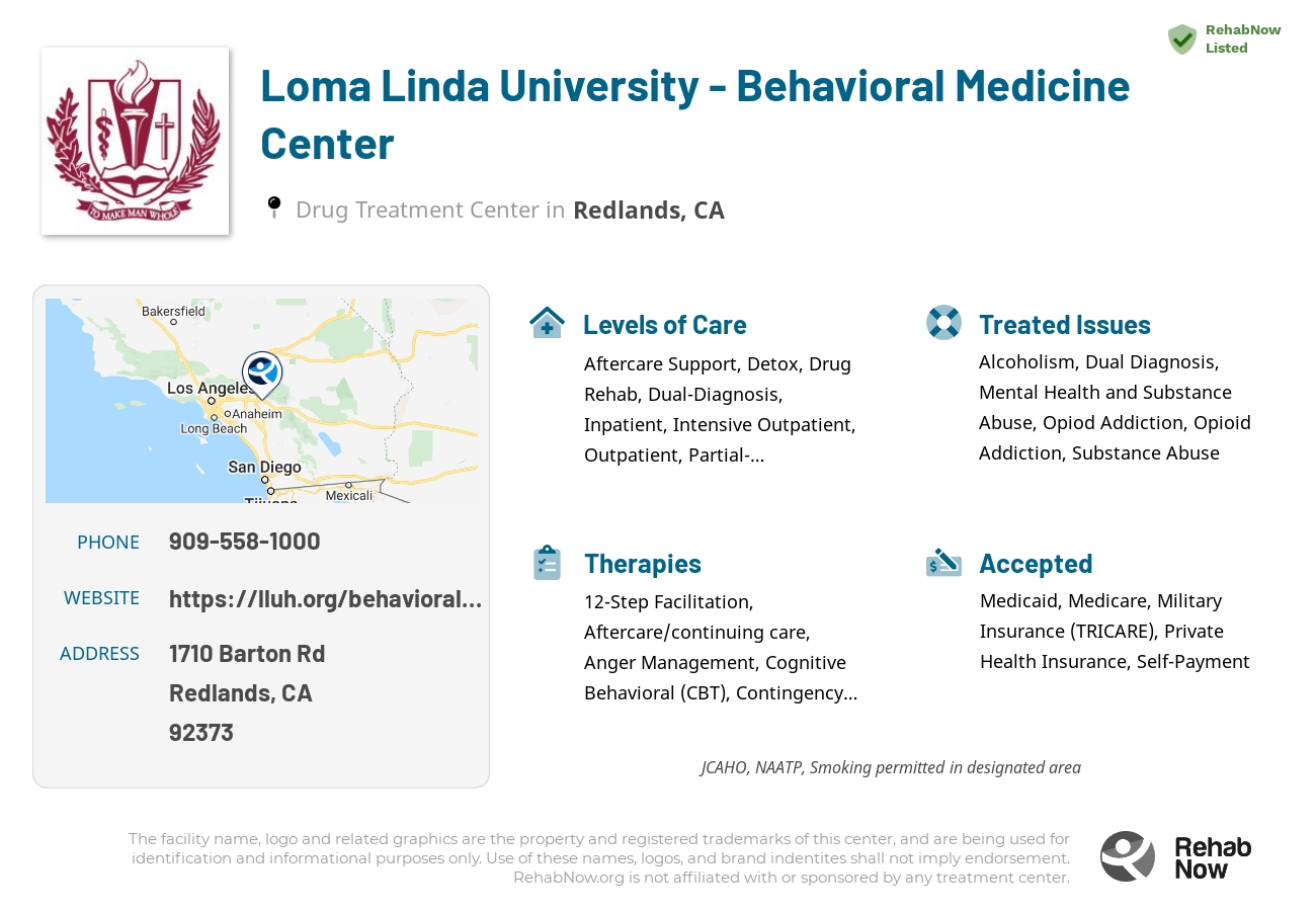 Helpful reference information for Loma Linda University - Behavioral Medicine Center, a drug treatment center in California located at: 1710 Barton Rd, Redlands, CA 92373, including phone numbers, official website, and more. Listed briefly is an overview of Levels of Care, Therapies Offered, Issues Treated, and accepted forms of Payment Methods.