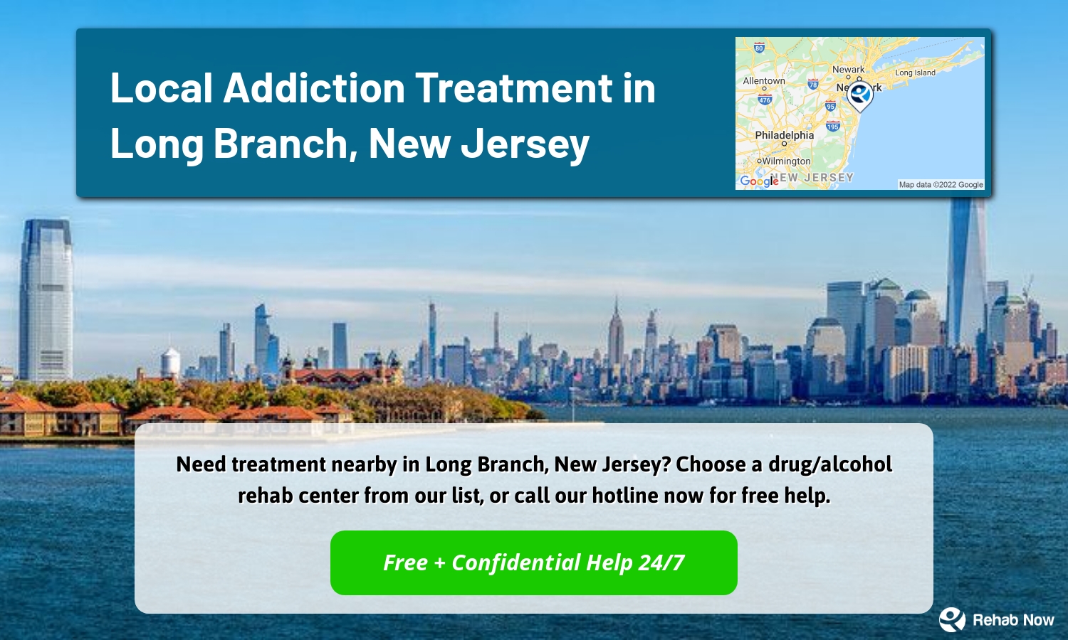 Need treatment nearby in Long Branch, New Jersey? Choose a drug/alcohol rehab center from our list, or call our hotline now for free help.