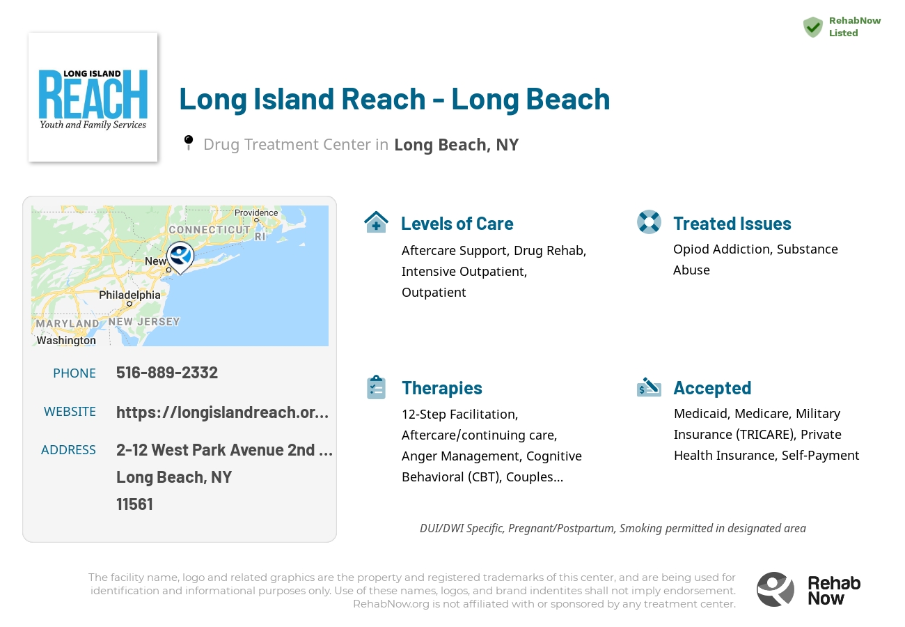 Helpful reference information for Long Island Reach - Long Beach, a drug treatment center in New York located at: 2-12 West Park Avenue 2nd and 3rd Floors, Long Beach, NY 11561, including phone numbers, official website, and more. Listed briefly is an overview of Levels of Care, Therapies Offered, Issues Treated, and accepted forms of Payment Methods.