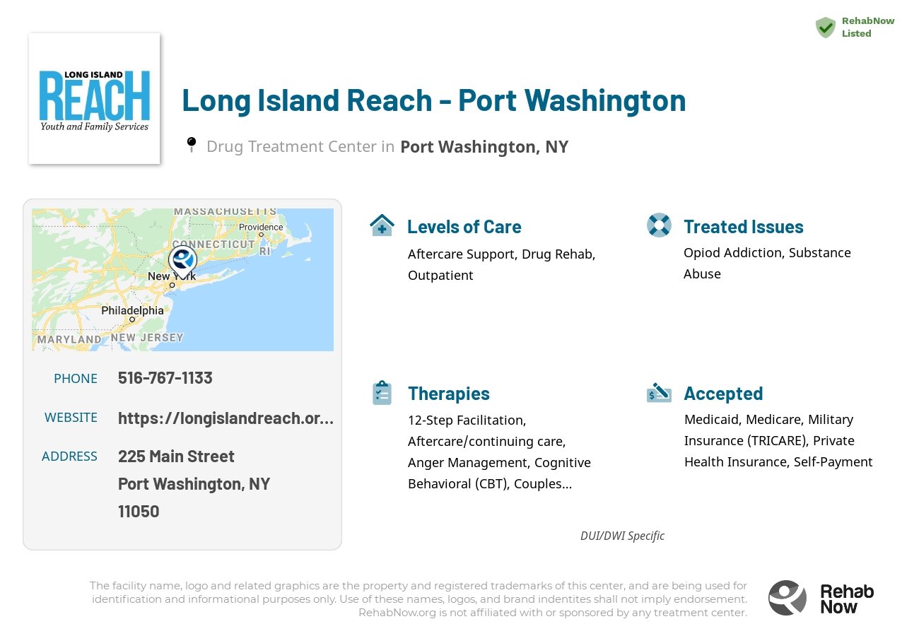Helpful reference information for Long Island Reach - Port Washington, a drug treatment center in New York located at: 225 Main Street, Port Washington, NY 11050, including phone numbers, official website, and more. Listed briefly is an overview of Levels of Care, Therapies Offered, Issues Treated, and accepted forms of Payment Methods.