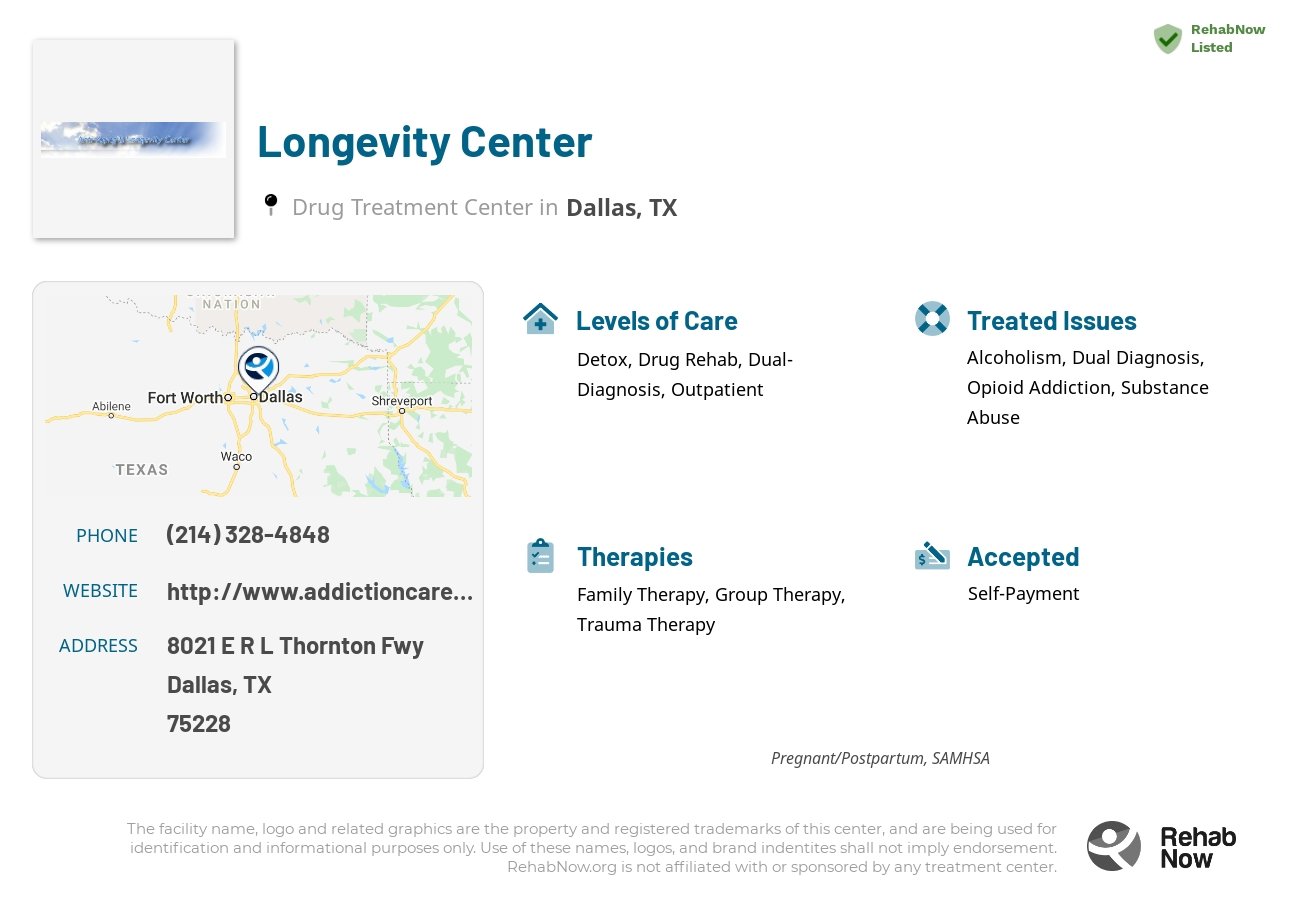 Helpful reference information for Longevity Center, a drug treatment center in Texas located at: 8021 E R L Thornton Fwy, Dallas, TX 75228, including phone numbers, official website, and more. Listed briefly is an overview of Levels of Care, Therapies Offered, Issues Treated, and accepted forms of Payment Methods.