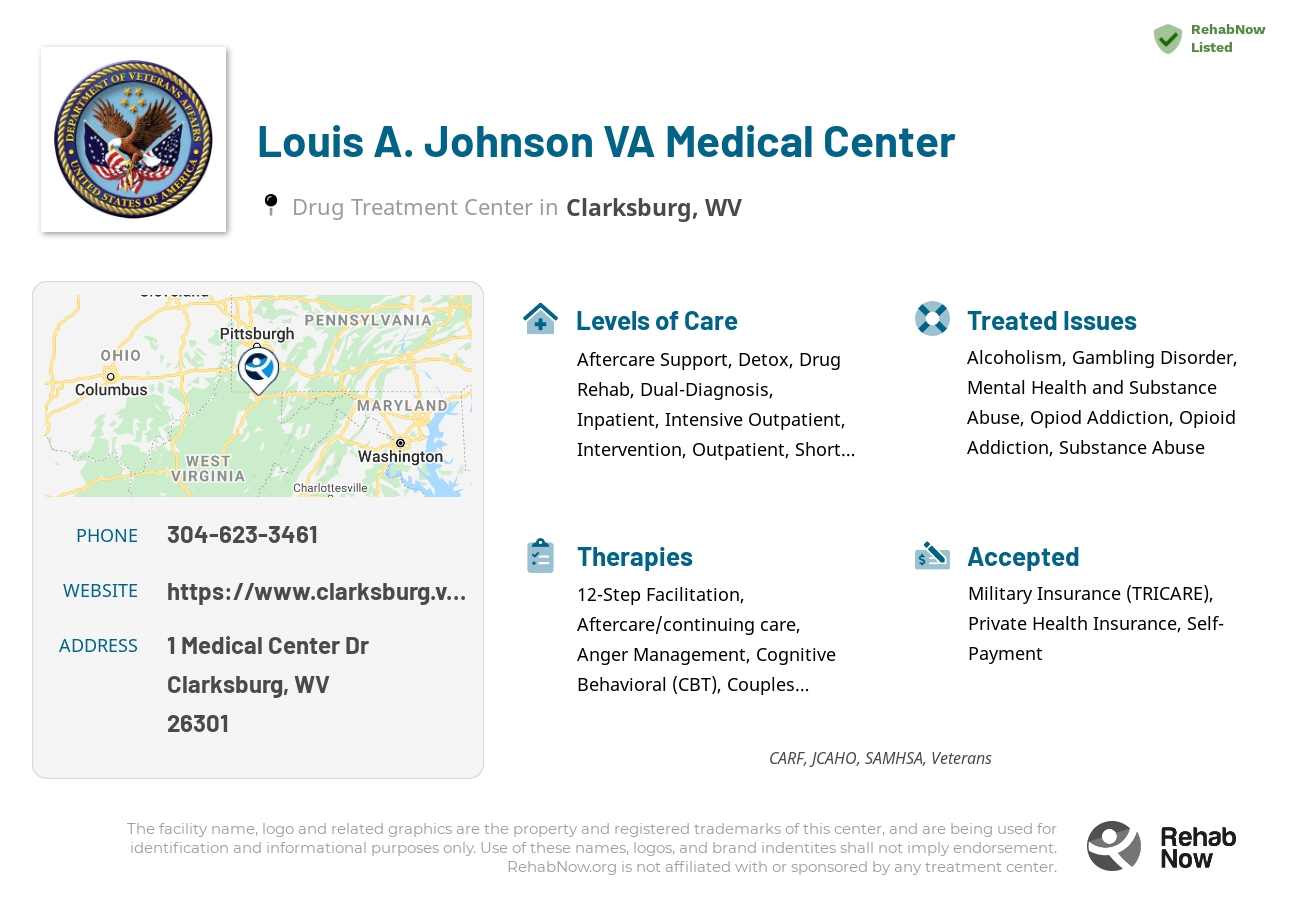 Helpful reference information for Louis A. Johnson VA Medical Center, a drug treatment center in West Virginia located at: 1 Medical Center Dr, Clarksburg, WV 26301, including phone numbers, official website, and more. Listed briefly is an overview of Levels of Care, Therapies Offered, Issues Treated, and accepted forms of Payment Methods.