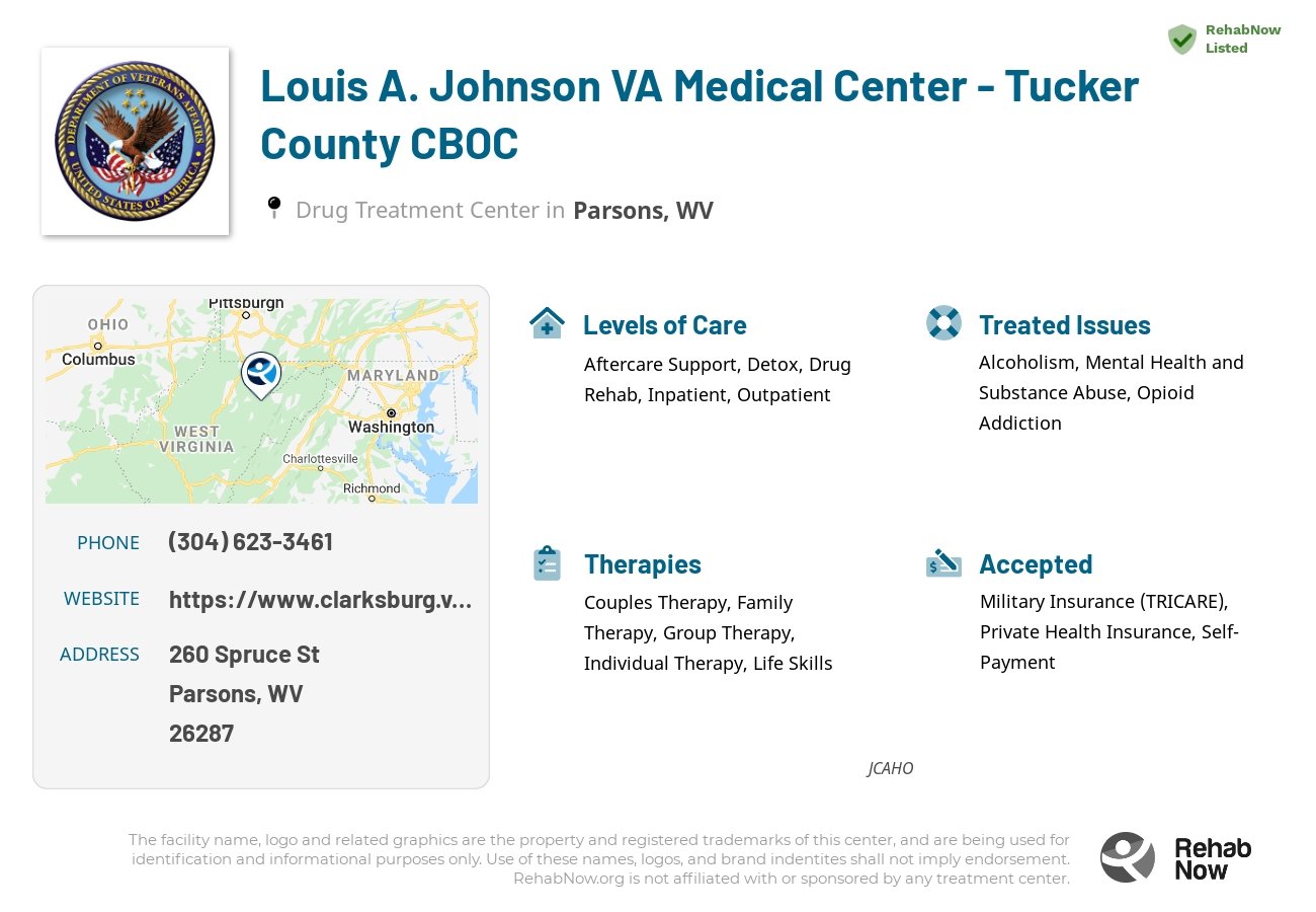 Helpful reference information for Louis A. Johnson VA Medical Center - Tucker County CBOC, a drug treatment center in West Virginia located at: 260 Spruce St, Parsons, WV 26287, including phone numbers, official website, and more. Listed briefly is an overview of Levels of Care, Therapies Offered, Issues Treated, and accepted forms of Payment Methods.