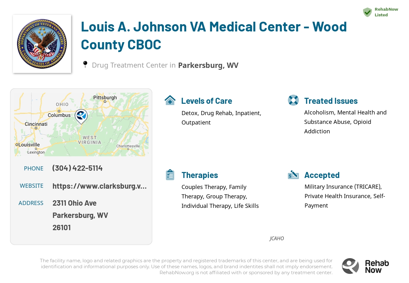 Helpful reference information for Louis A. Johnson VA Medical Center - Wood County CBOC, a drug treatment center in West Virginia located at: 2311 Ohio Ave, Parkersburg, WV 26101, including phone numbers, official website, and more. Listed briefly is an overview of Levels of Care, Therapies Offered, Issues Treated, and accepted forms of Payment Methods.