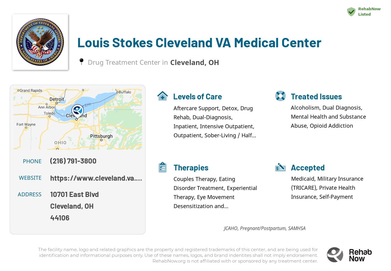 Helpful reference information for Louis Stokes Cleveland VA Medical Center, a drug treatment center in Ohio located at: 10701 East Blvd, Cleveland, OH 44106, including phone numbers, official website, and more. Listed briefly is an overview of Levels of Care, Therapies Offered, Issues Treated, and accepted forms of Payment Methods.