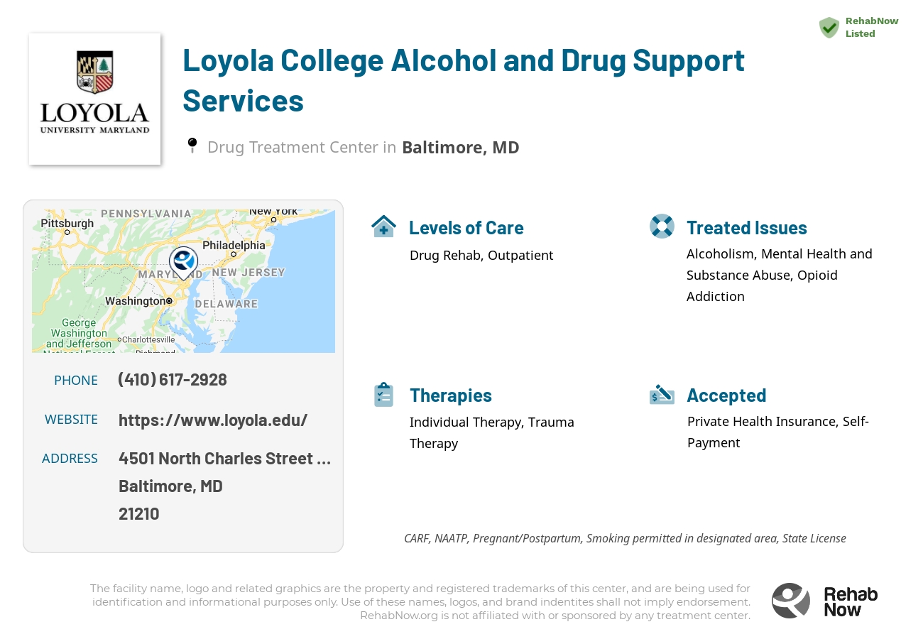 Helpful reference information for Loyola College Alcohol and Drug Support Services, a drug treatment center in Maryland located at: 4501 North Charles Street Seton, Baltimore, MD, 21210, including phone numbers, official website, and more. Listed briefly is an overview of Levels of Care, Therapies Offered, Issues Treated, and accepted forms of Payment Methods.
