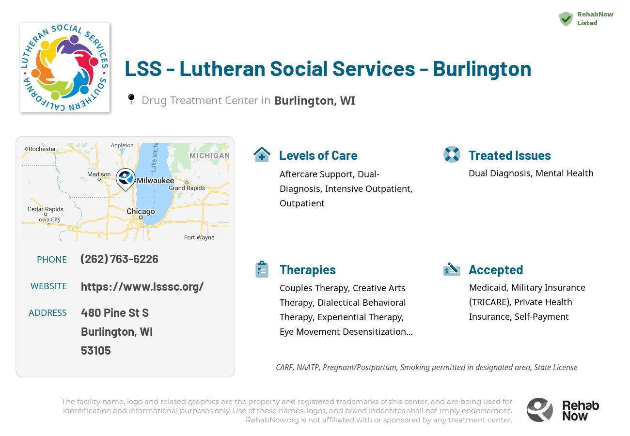 Helpful reference information for LSS - Lutheran Social Services - Burlington, a drug treatment center in Wisconsin located at: 480 Pine St S, Burlington, WI 53105, including phone numbers, official website, and more. Listed briefly is an overview of Levels of Care, Therapies Offered, Issues Treated, and accepted forms of Payment Methods.