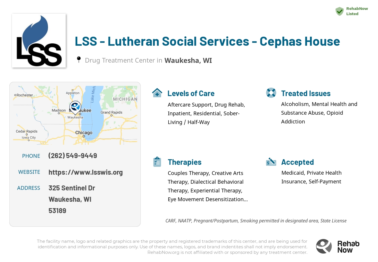 Helpful reference information for LSS - Lutheran Social Services - Cephas House, a drug treatment center in Wisconsin located at: 325 Sentinel Dr, Waukesha, WI 53189, including phone numbers, official website, and more. Listed briefly is an overview of Levels of Care, Therapies Offered, Issues Treated, and accepted forms of Payment Methods.