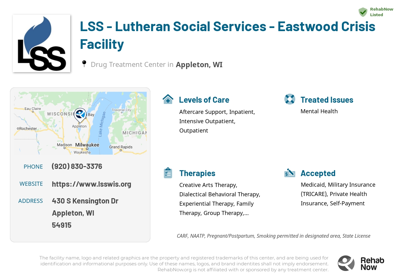 Helpful reference information for LSS - Lutheran Social Services - Eastwood Crisis Facility, a drug treatment center in Wisconsin located at: 430 S Kensington Dr, Appleton, WI 54915, including phone numbers, official website, and more. Listed briefly is an overview of Levels of Care, Therapies Offered, Issues Treated, and accepted forms of Payment Methods.