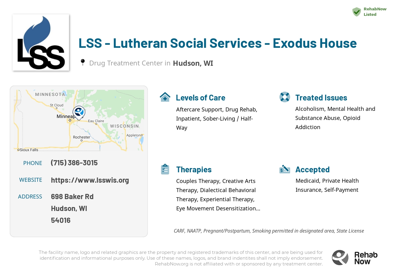 Helpful reference information for LSS - Lutheran Social Services - Exodus House, a drug treatment center in Wisconsin located at: 698 Baker Rd, Hudson, WI 54016, including phone numbers, official website, and more. Listed briefly is an overview of Levels of Care, Therapies Offered, Issues Treated, and accepted forms of Payment Methods.