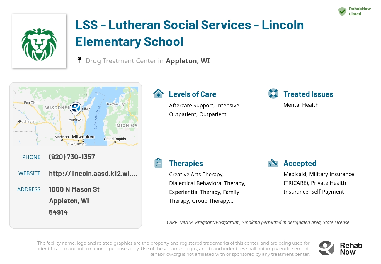 Helpful reference information for LSS - Lutheran Social Services - Lincoln Elementary School, a drug treatment center in Wisconsin located at: 1000 N Mason St, Appleton, WI 54914, including phone numbers, official website, and more. Listed briefly is an overview of Levels of Care, Therapies Offered, Issues Treated, and accepted forms of Payment Methods.