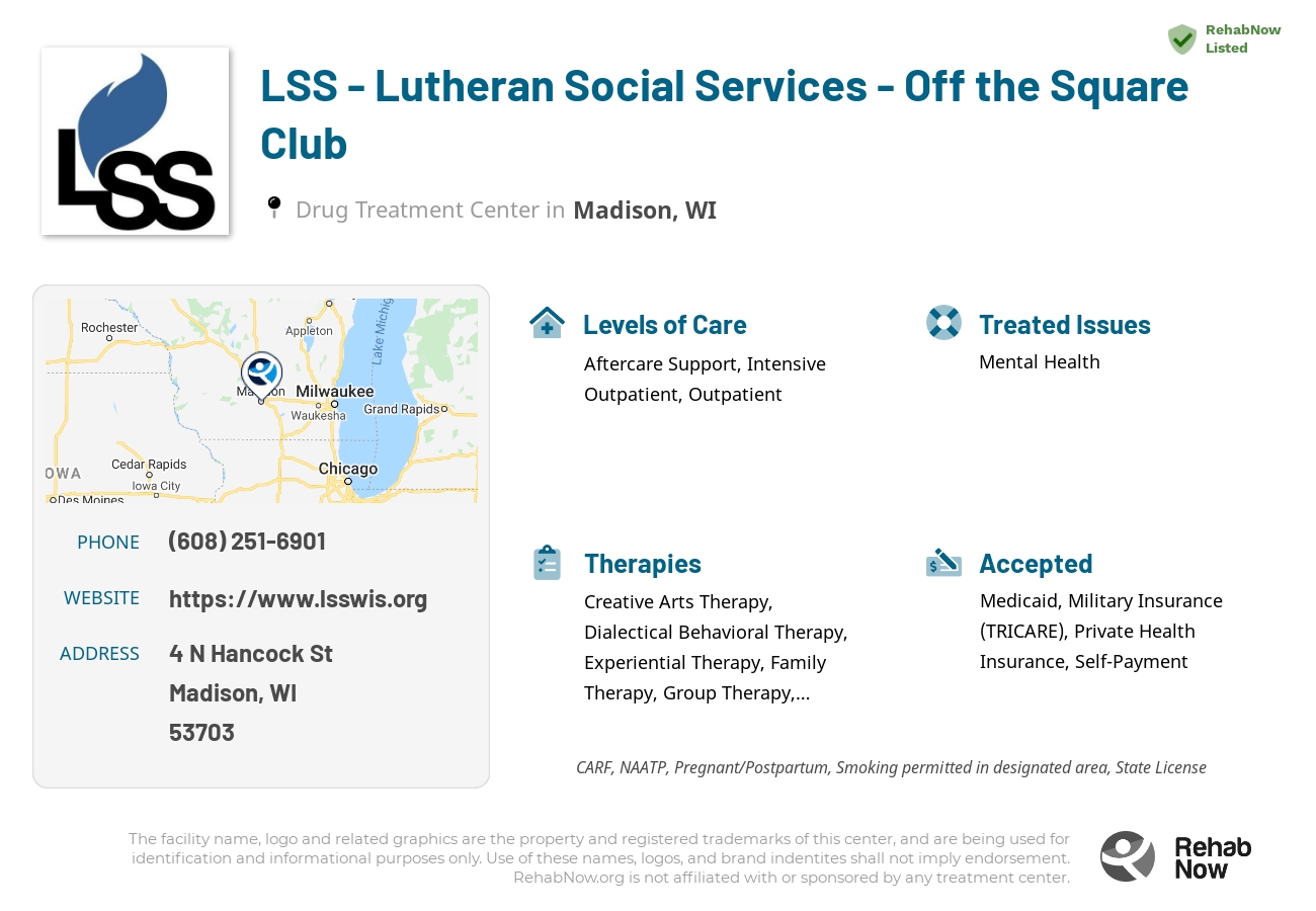 Helpful reference information for LSS - Lutheran Social Services - Off the Square Club, a drug treatment center in Wisconsin located at: 4 N Hancock St, Madison, WI 53703, including phone numbers, official website, and more. Listed briefly is an overview of Levels of Care, Therapies Offered, Issues Treated, and accepted forms of Payment Methods.
