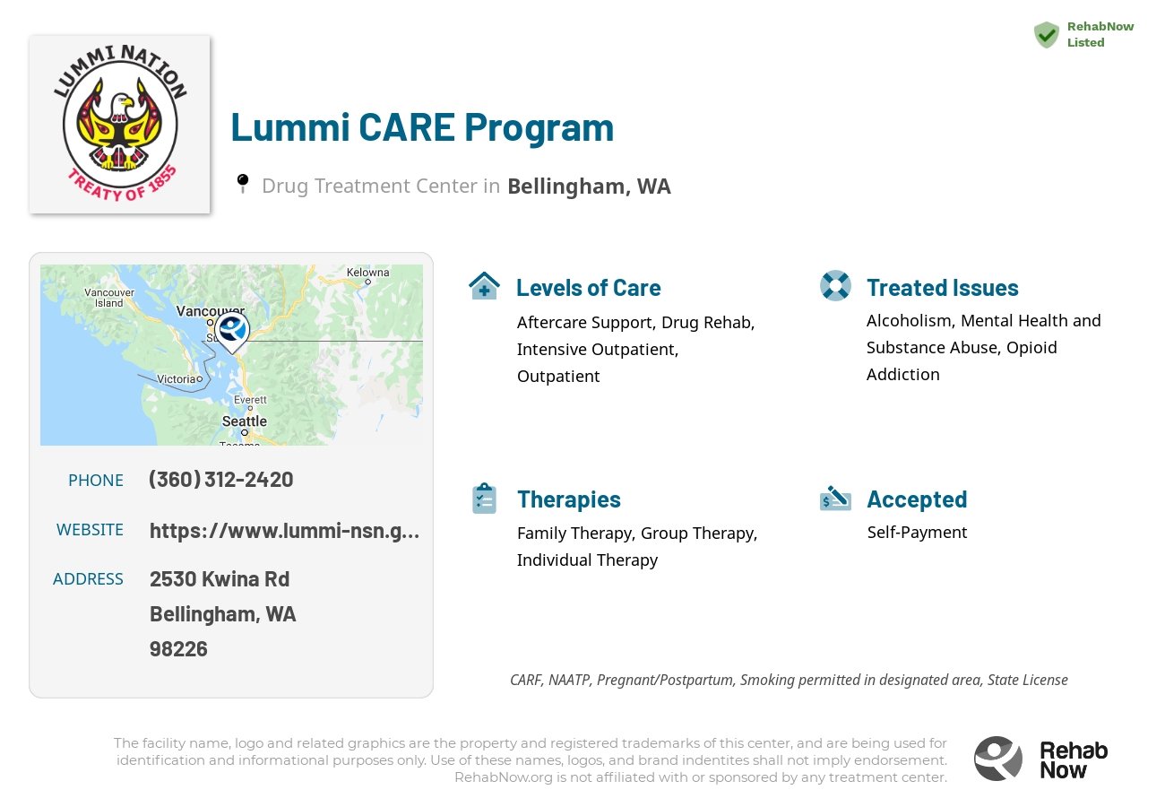 Helpful reference information for Lummi CARE Program, a drug treatment center in Washington located at: 2530 Kwina Rd, Bellingham, WA 98226, including phone numbers, official website, and more. Listed briefly is an overview of Levels of Care, Therapies Offered, Issues Treated, and accepted forms of Payment Methods.