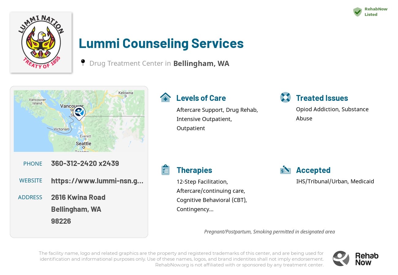 Helpful reference information for Lummi Counseling Services, a drug treatment center in Washington located at: 2616 Kwina Road, Bellingham, WA 98226, including phone numbers, official website, and more. Listed briefly is an overview of Levels of Care, Therapies Offered, Issues Treated, and accepted forms of Payment Methods.