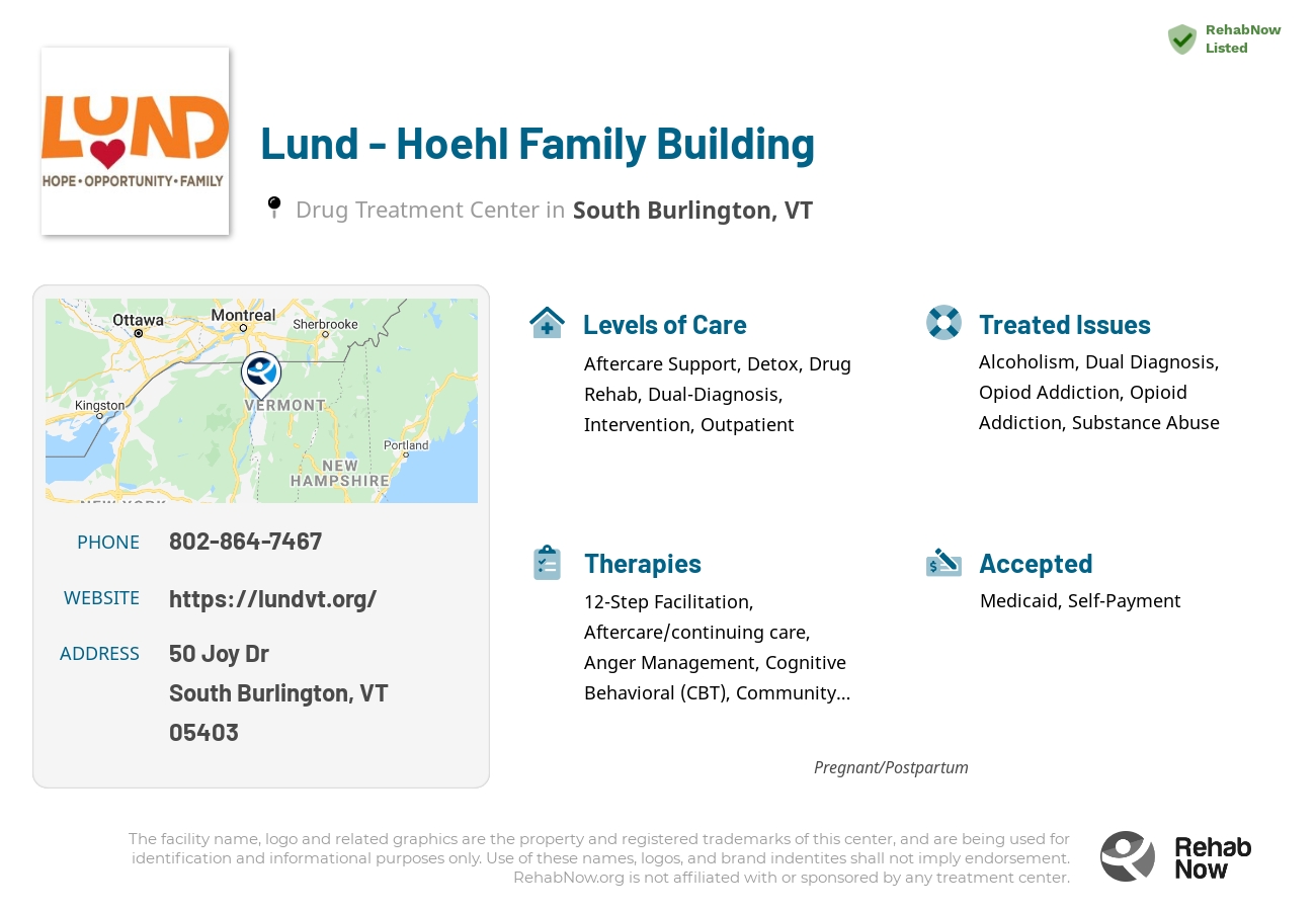 Helpful reference information for Lund - Hoehl Family Building, a drug treatment center in Vermont located at: 50 Joy Dr, South Burlington, VT 05403, including phone numbers, official website, and more. Listed briefly is an overview of Levels of Care, Therapies Offered, Issues Treated, and accepted forms of Payment Methods.