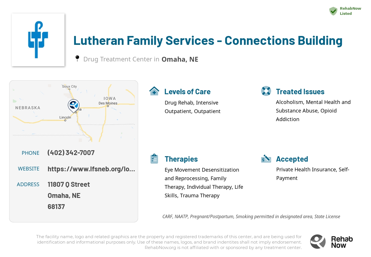 Helpful reference information for Lutheran Family Services - Connections Building, a drug treatment center in Nebraska located at: 11807 11807 Q Street, Omaha, NE 68137, including phone numbers, official website, and more. Listed briefly is an overview of Levels of Care, Therapies Offered, Issues Treated, and accepted forms of Payment Methods.