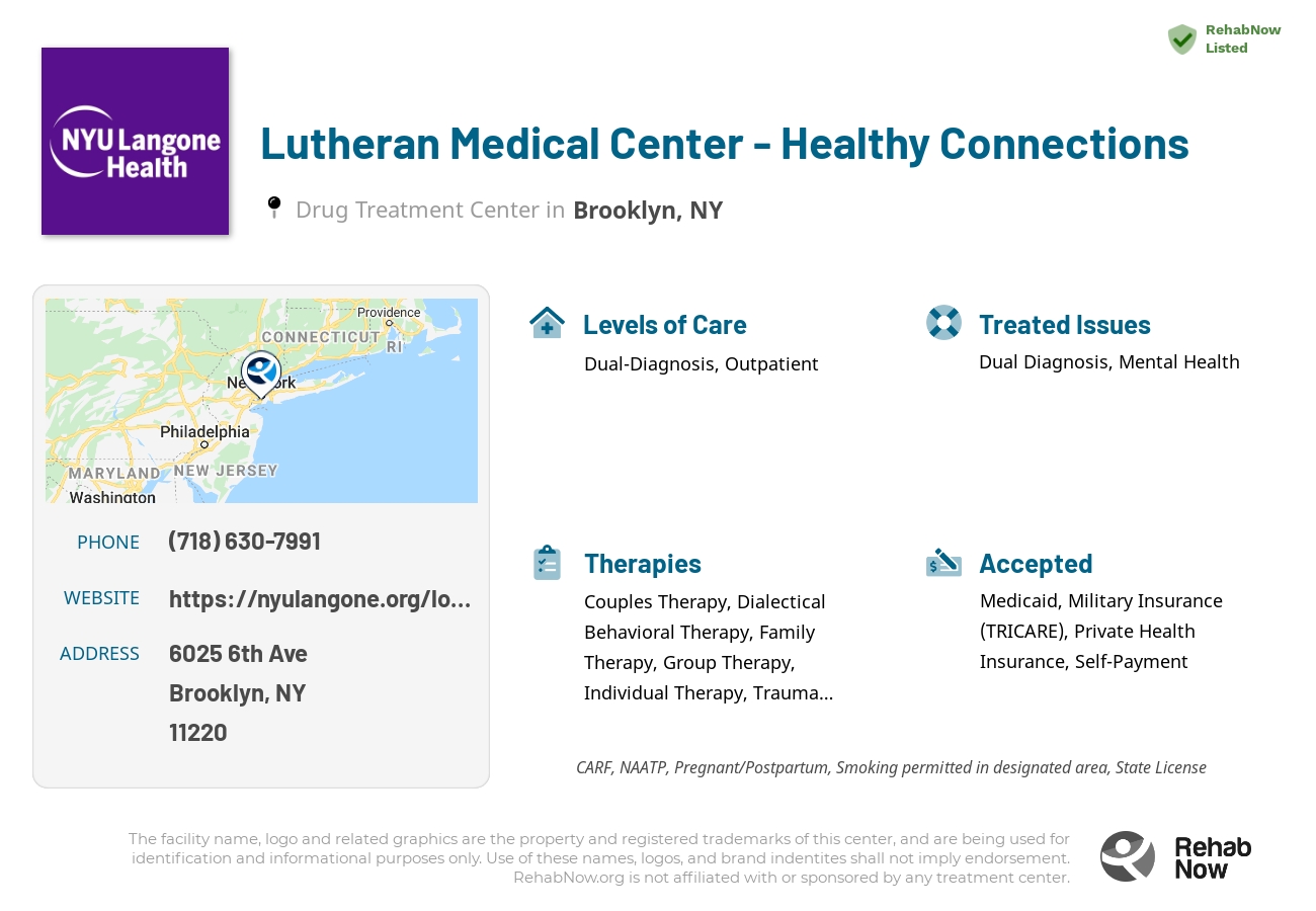 Helpful reference information for Lutheran Medical Center - Healthy Connections, a drug treatment center in New York located at: 6025 6th Ave, Brooklyn, NY 11220, including phone numbers, official website, and more. Listed briefly is an overview of Levels of Care, Therapies Offered, Issues Treated, and accepted forms of Payment Methods.