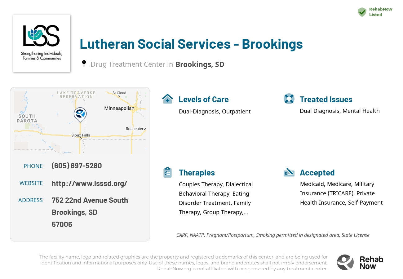 Helpful reference information for Lutheran Social Services - Brookings, a drug treatment center in South Dakota located at: 752 752 22nd Avenue South, Brookings, SD 57006, including phone numbers, official website, and more. Listed briefly is an overview of Levels of Care, Therapies Offered, Issues Treated, and accepted forms of Payment Methods.