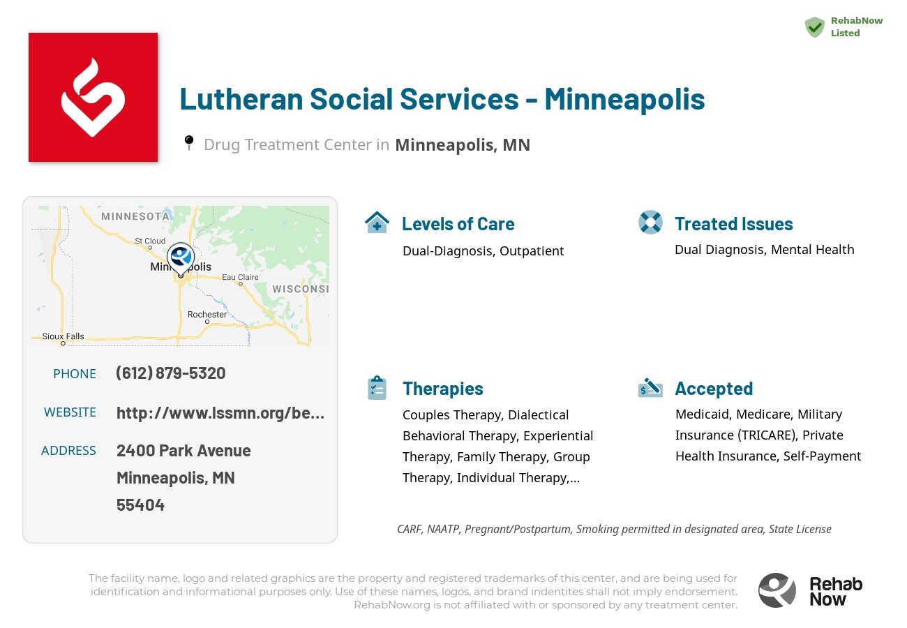 Helpful reference information for Lutheran Social Services - Minneapolis, a drug treatment center in Minnesota located at: 2400 2400 Park Avenue, Minneapolis, MN 55404, including phone numbers, official website, and more. Listed briefly is an overview of Levels of Care, Therapies Offered, Issues Treated, and accepted forms of Payment Methods.